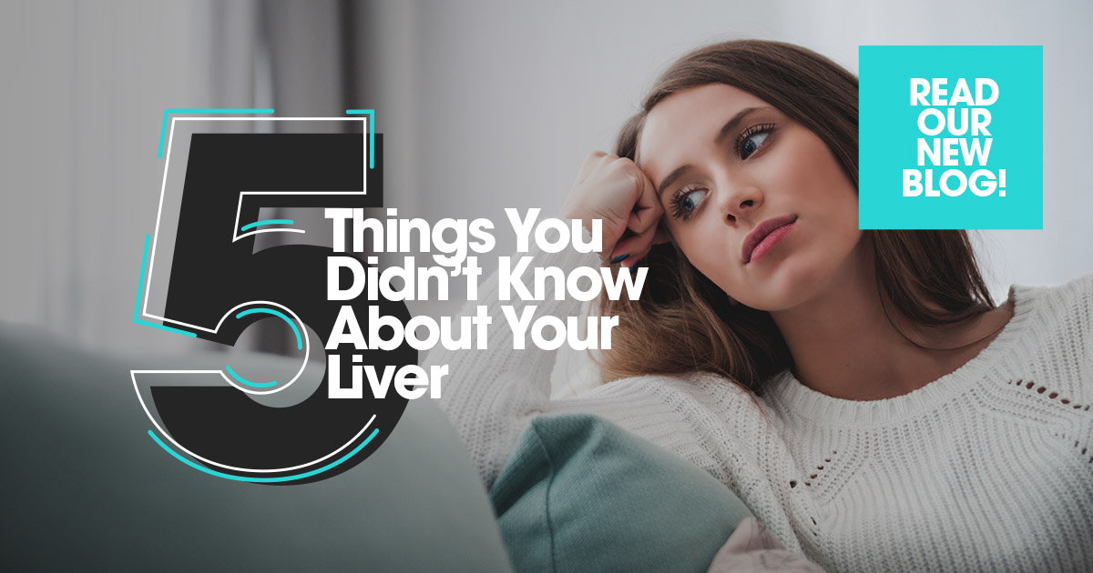 5 Things You Didn’t Know About Your Liver