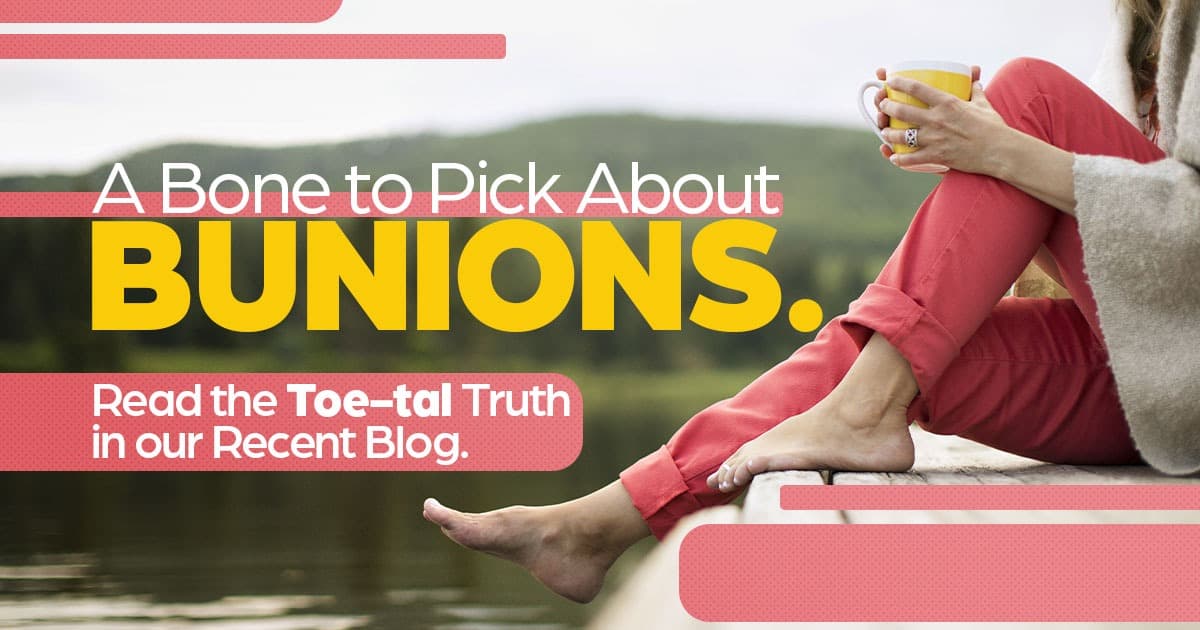 Learn more about having bunions